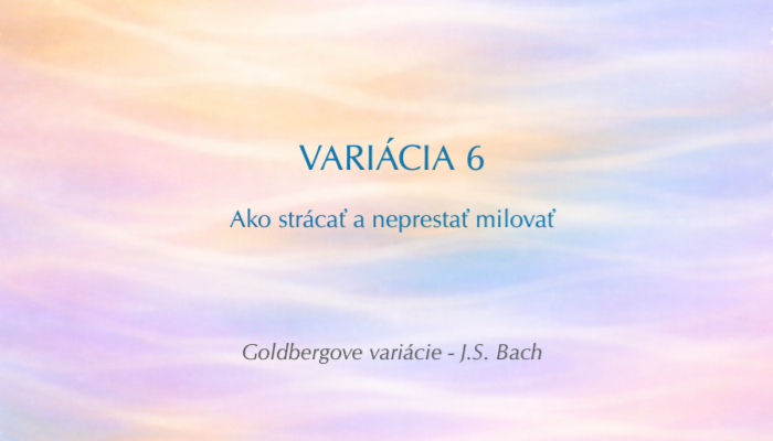 J. S. Bach: Goldbergove variácie, BWV 988 – Variácia č. 6 (Open verzia)