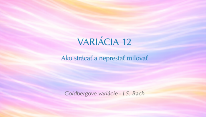 J. S. Bach: Goldbergove variácie, BWV 988 – Variácia č. 12 (Open verzia)