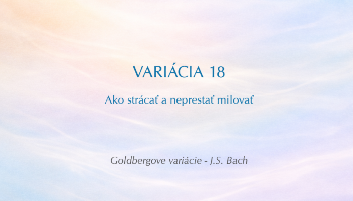 J. S. Bach: Goldbergove variácie, BWV 988 – Variácia č. 18 (Open verzia)