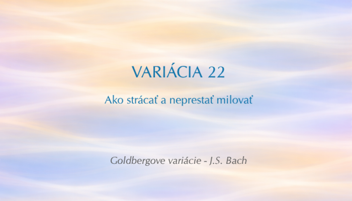 J. S. Bach: Goldbergove variácie, BWV 988 – Variácia č. 22 (Open verzia)