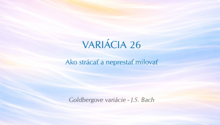 J. S. Bach: Goldbergove variácie, BWV 988 – Variácia č. 26 (Open verzia)