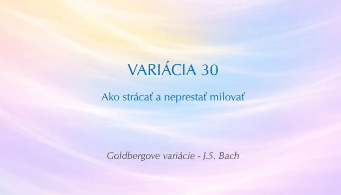 J. S. Bach: Goldbergove variácie, BWV 988 – Variácia č. 30 (Open verzia)